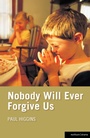 Cover: Nobody Will Ever Forgive Us - Methuen Drama