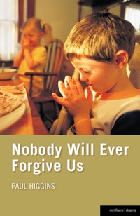Enlarge image Cover: Nobody Will Ever Forgive Us - Methuen Drama
