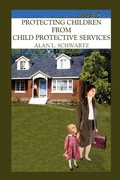 Cover: Protecting Children from Child Protective Services - AuthorHouse