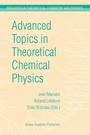 Cover: Advanced Topics in Theoretical Chemical Physics - Kluwer Academic Publishers