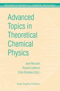 Cover: Advanced Topics in Theoretical Chemical Physics - Kluwer Academic Publishers