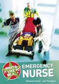 Cover: What's it Like to be a...? Emergency Nurse - A & C Black Publishers Ltd