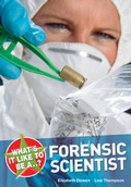 Cover: What's it Like to be a Forensic Scientist? - A & C Black Publishers Ltd
