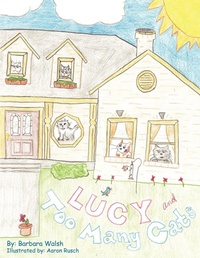 Enlarge image Cover: Lucy and Too Many Cats - AuthorHouse