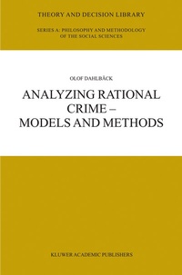 Enlarge image Cover: Analyzing Rational Crime - Models and Methods - Kluwer Academic Publishers