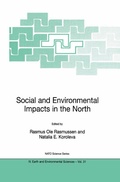 Cover: Social and Environmental Impacts in the North: Methods in Evaluation of Socio-Economic and Environmental Consequences of Mining and Energy Production in the Arctic and Sub-Arctic - Kluwer Academic Publishers