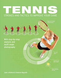 Abbildung von: Tennis Strokes and Tactics to Improve Your Game - A & C Black Publishers Ltd