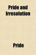 Cover: Pride and Irresolution (Volume 1); Susan Greville Or, Irresolution - General Books