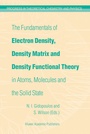 Cover: The Fundamentals of Electron Density, Density Matrix and Density Functional Theory in Atoms, Molecules and the Solid State - Kluwer Academic Publishers