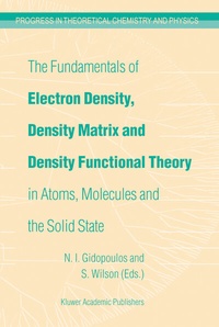 Enlarge image Cover: The Fundamentals of Electron Density, Density Matrix and Density Functional Theory in Atoms, Molecules and the Solid State - Springer