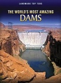 Cover: The World's Most Amazing Dams - Raintree Publishers
