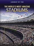 Cover: The World's Most Amazing Stadiums - Raintree Publishers