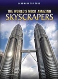 Cover: The World's Most Amazing Skyscrapers - Raintree Publishers
