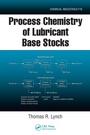 Cover: Process Chemistry of Lubricant Base Stocks - CRC Press