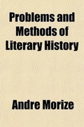 Cover: Problems and Methods of Literary History; With Special Reference to Modern French Literature a Guide for Graduate Students - General Books