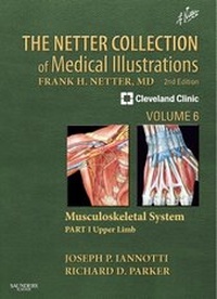 Enlarge image Cover: The Netter Collection of Medical Illustrations: Musculoskeletal System, Volume 6, Part I - Upper Limb - Saunders