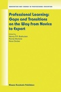 Cover: Professional Learning: Gaps and Transitions on the Way from Novice to Expert - Springer