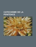 Cover: Catechisme de La Penitence - Rarebooksclub.com