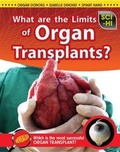 Cover: What Are the Limits of Organ Transplantation? - Raintree Publishers