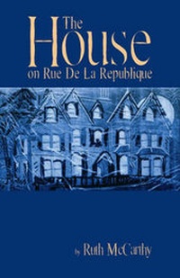 Enlarge image Cover: The House on Rue de la Republique - Trafford Publishing