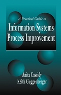 Cover: A Practical Guide to Information Systems Process Improvement - CRC Press
