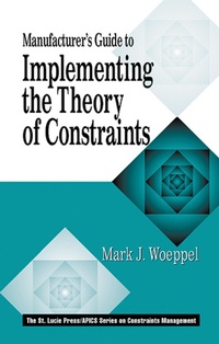 Enlarge image Cover: Manufacturer's Guide to Implementing the Theory of Constraints - CRC Press