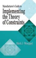 Cover: Manufacturer's Guide to Implementing the Theory of Constraints - CRC Press