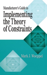 Enlarge image Cover: Manufacturer's Guide to Implementing the Theory of Constraints - CRC Press