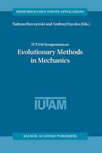 Enlarge image Cover: IUTAM Symposium on Evolutionary Methods in Mechanics - Springer