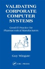 Cover: Validating Corporate Computer Systems - CRC Press