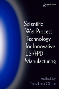 Abbildung von: Scientific Wet Process Technology for Innovative LSI/FPD Manufacturing - CRC Press