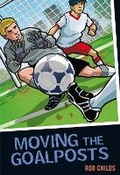 Cover: Moving the Goalposts - A & C Black Publishers Ltd