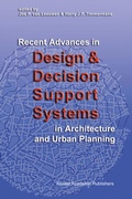 Cover: Recent Advances in Design and Decision Support Systems in Architecture and Urban Planning - Springer