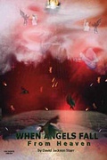 Cover: When Angels Fall From Heaven - Trafford Publishing