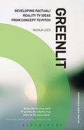 Cover: Greenlit: Developing Factual/Reality TV Ideas from Concept to Pitch - Methuen Drama