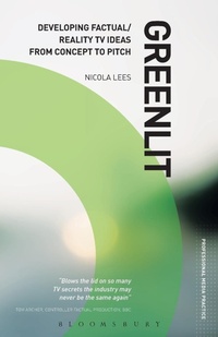Abbildung von: Greenlit: Developing Factual/Reality TV Ideas from Concept to Pitch - Methuen Drama