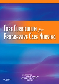 Enlarge image Cover: Core Curriculum for Progressive Care Nursing - Saunders