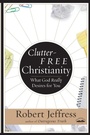 Cover: Clutter-Free Christianity - Waterbrook Press (A Division of Random House Inc)