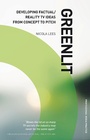 Cover: Greenlit: Developing Factual TV Ideas from Concept to Pitch - Methuen Drama