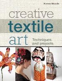 Abbildung von: Creative Textile Art - A & C Black Visual Arts