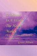 Cover: A Dream Is A Wish The Heart Makes - AuthorHouse