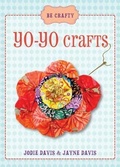 Cover: Be Crafty: Yo-yo Crafts - Sellers Publishing, Incorporated