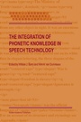 Cover: The Integration of Phonetic Knowledge in Speech Technology - Springer
