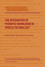 Cover: The Integration of Phonetic Knowledge in Speech Technology - Springer
