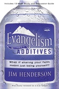 Cover: Evangelism Without Additives - Waterbrook Press (A Division of Random House Inc)