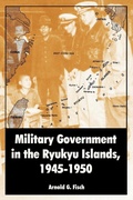 Cover: Military Government in the Ryukyu Islands, 1945-1950 - University Press of the Pacific