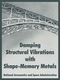 Enlarge image Cover: Damping Structural Vibrations with Shape-Memory Metals - University Press of the Pacific