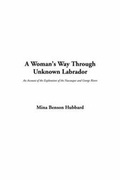 Cover: A Woman's Way Through Unknown Labrador - IndyPublish.com