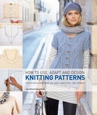 Enlarge image Cover: How to Use, Adapt and Design Knitting Patterns - A & C Black Publishers Ltd