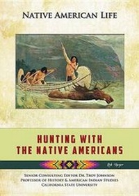 Enlarge image Cover: Hunting With The Native Americans - Mason Crest Publishers